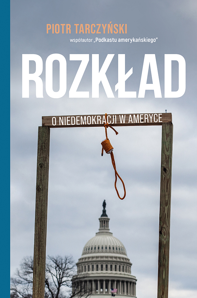 Okładka: Rozkład. O niedemokracji w Ameryce