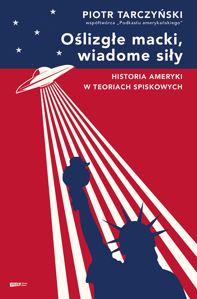 Okładka: Oślizgłe macki, wiadome siły. Historia Ameryki w teoriach spiskowych